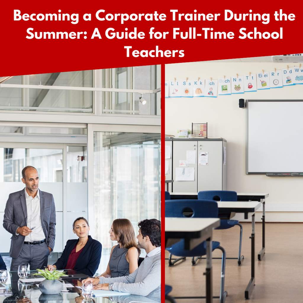 Becoming a Corporate Trainer During the Summer: A Guide for Full-Time School Teachers